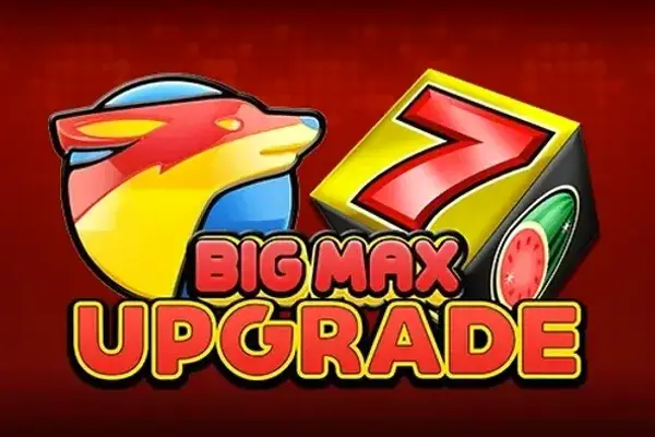 Big Max Upgrade